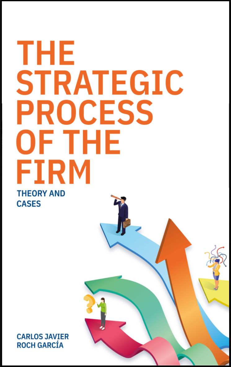The strategic process of the Firm, de Carlos Javier Roch