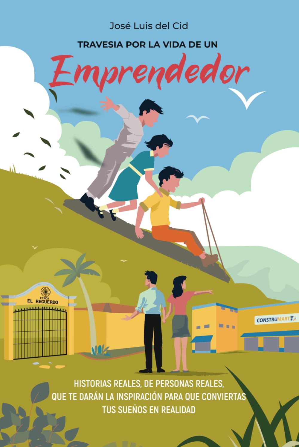 Travesía por la vida de un emprendedor, de José del Cid