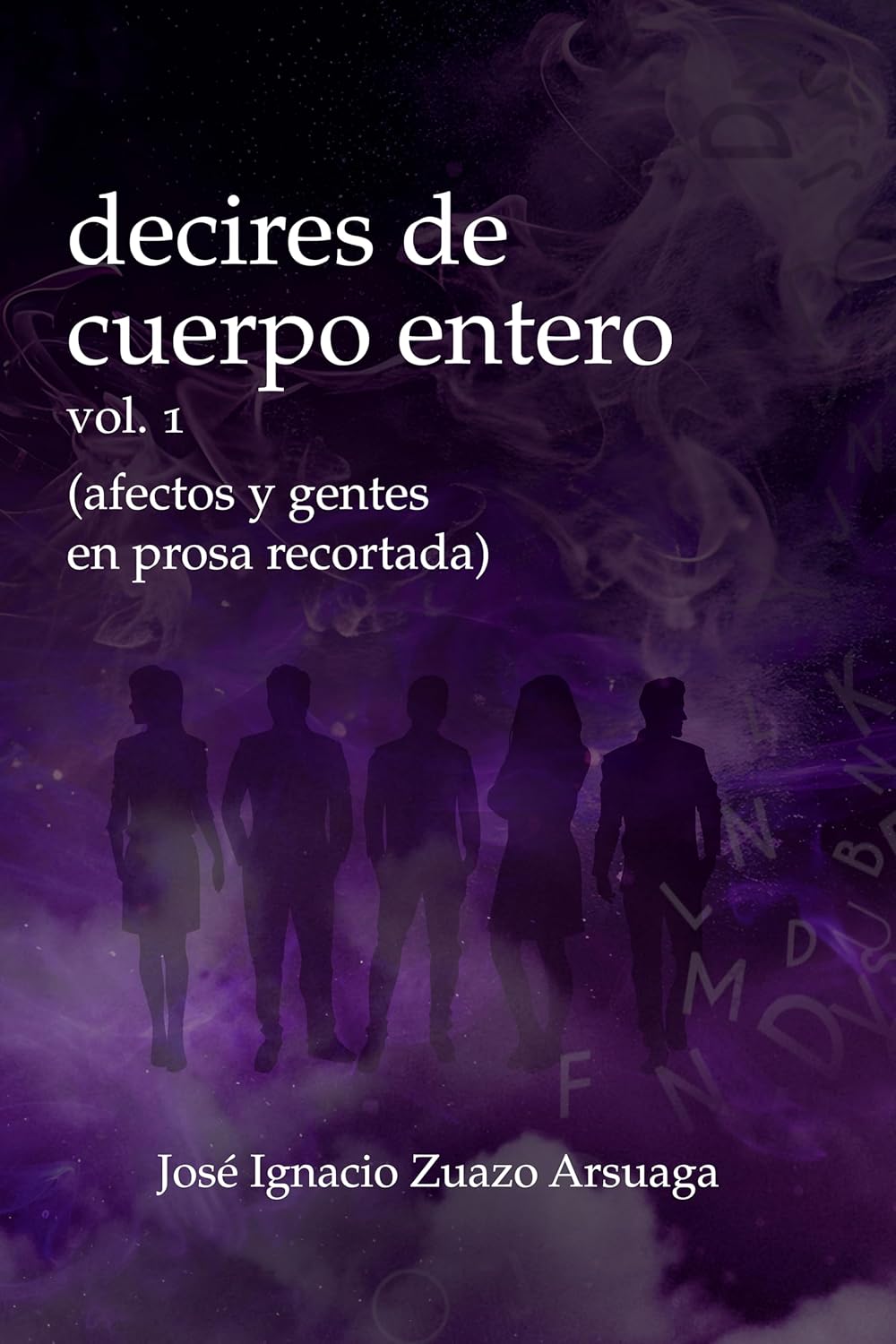 decires de cuerpo entero afectos y gentes en prosa recortada
