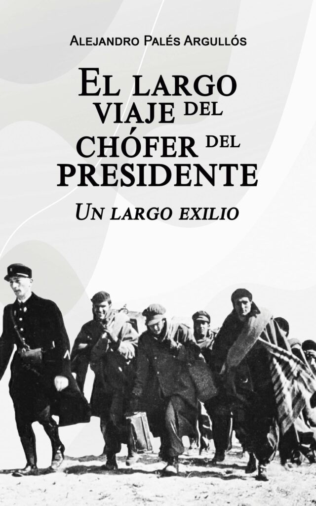 El largo viaje del chófer del presidente ALEJANDRO PALÉS ARGULLÓS