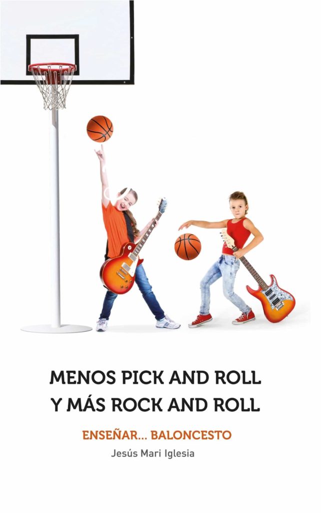 Menos pick and roll y más rock and roll JESÚS MARI IGLESIA