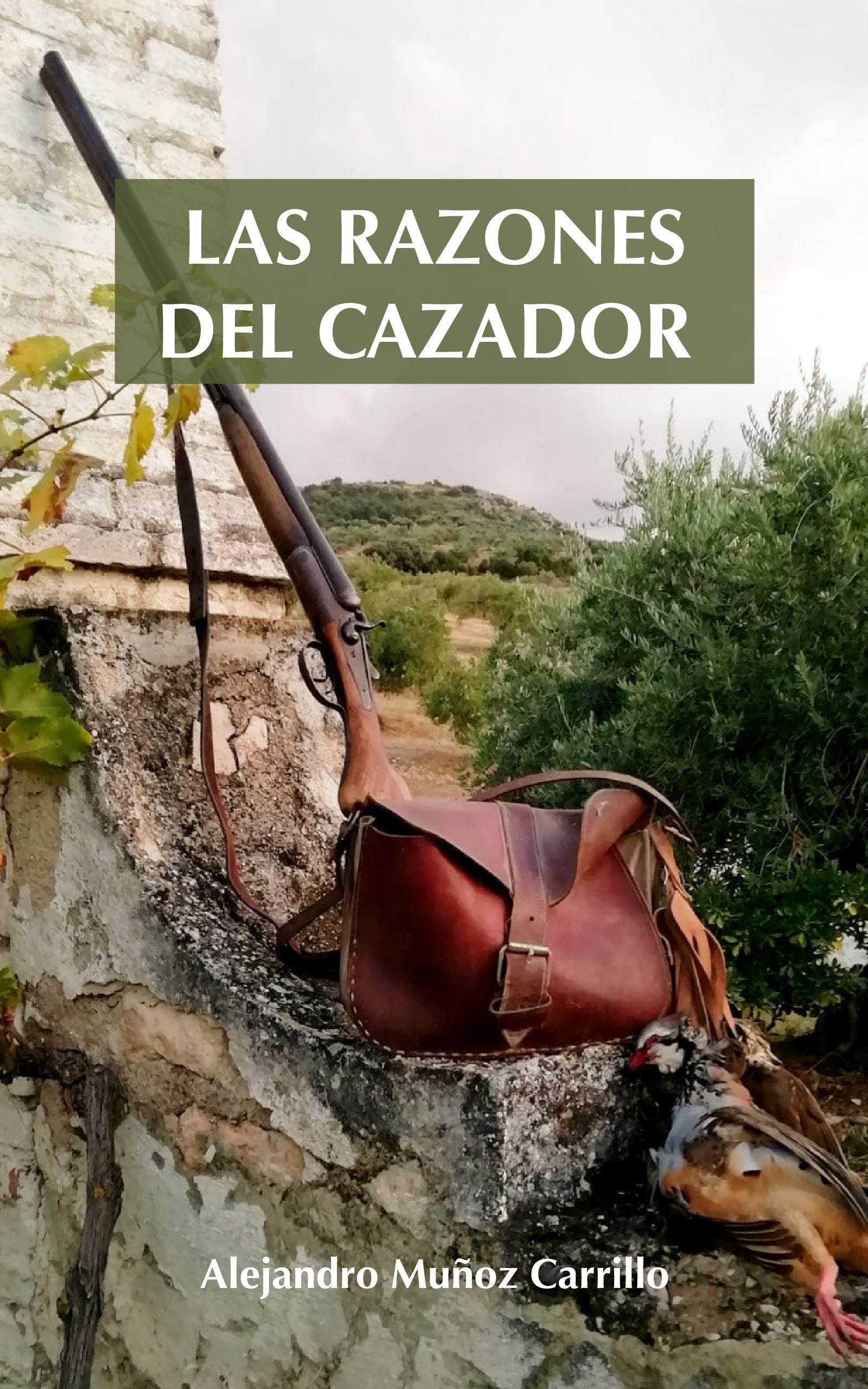 Las razones del cazador, de Alejandro Muñoz Carrillo