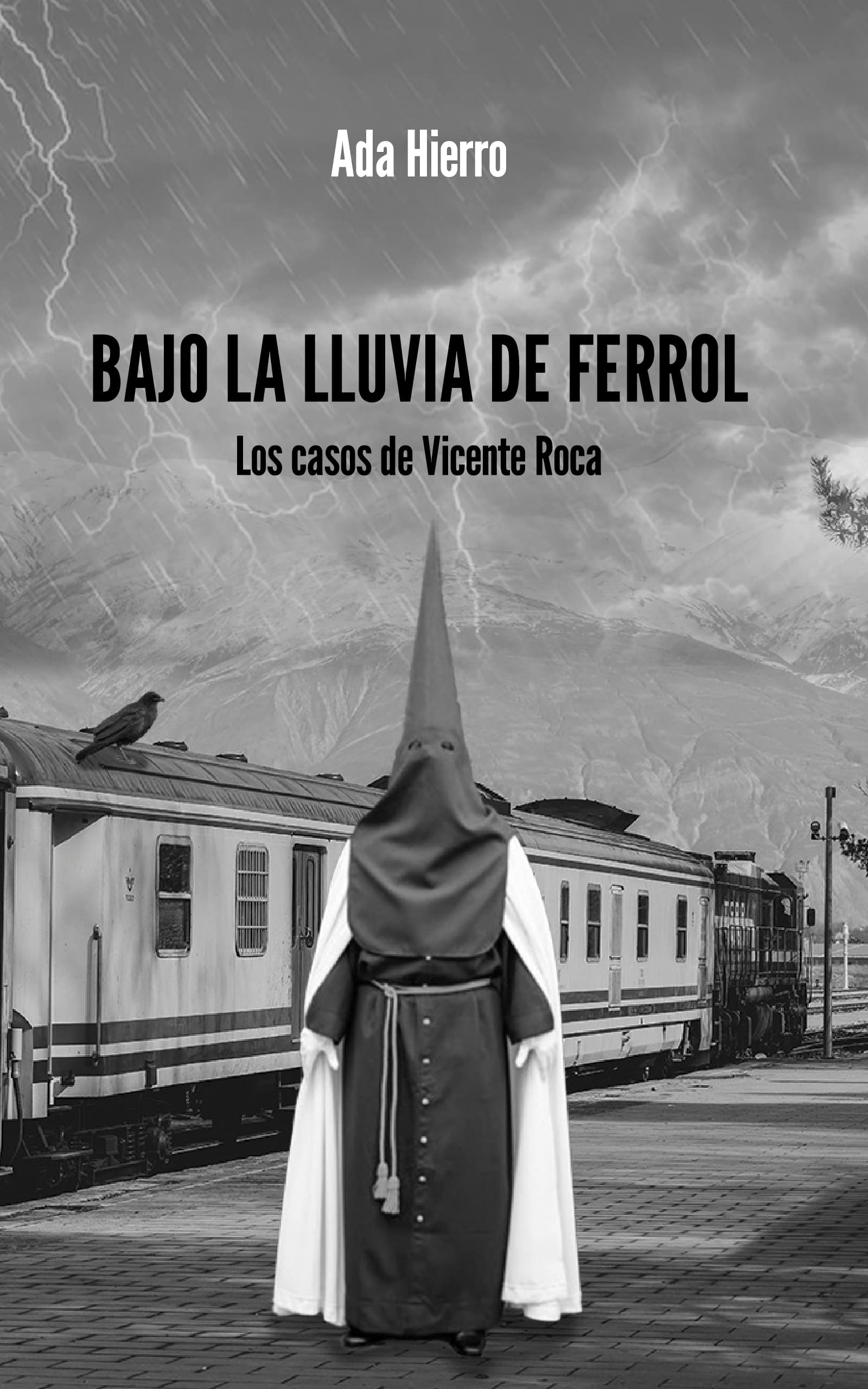 Bajo lluvia Ferrol o los casos de Vicente Roca, de Ada Hierro
