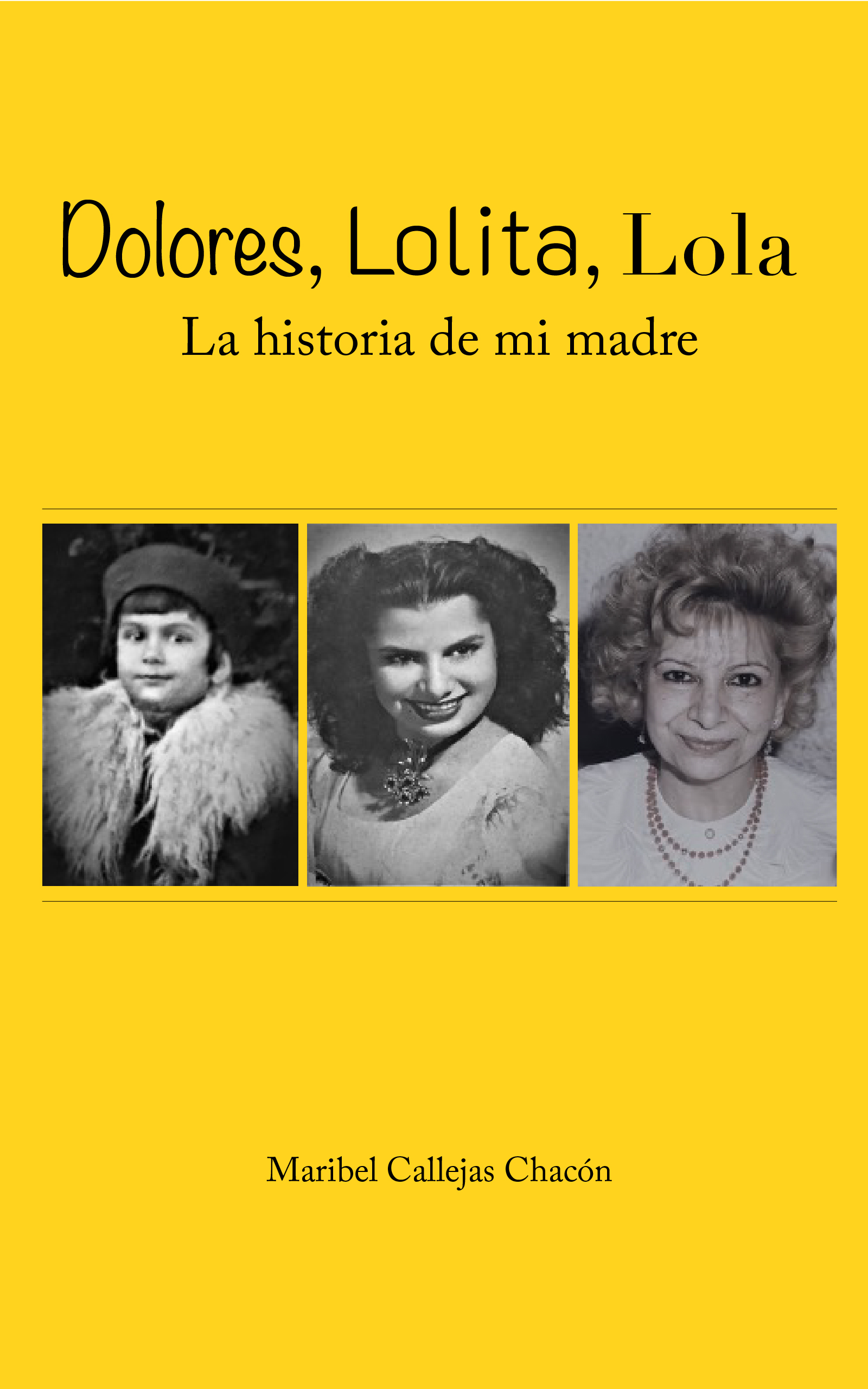 Dolores, Lolita, Lola, de Maribel Callejas