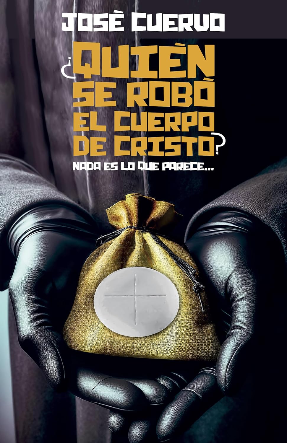 ¿Quién se robó el Cuerpo de Cristo?, de José Cuervo